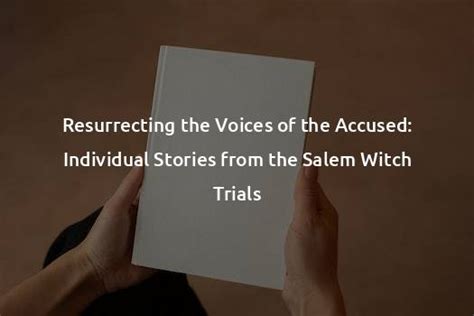 Commemorating the Accused Witches: Recognizing the Injustice of the Witch Hunts